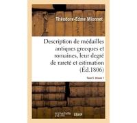 Description de médailles antiques grecques et romaines avec leur degré de rareté et leur estimation - Théodore Edme Mionnet - Hachette Bnf - broché - Livre