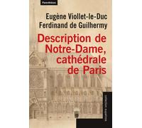 Description de Notre-Dame, cathédrale de Paris - Eugène Emmanuel Viollet-Le-Duc - Parentheses Eds - broché - Monographie