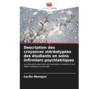 Description des croyances stéréotypées des étudiants en soins infirmiers psychiatriques: Les étiquettes associées aux maladies mentales et leurs effets médiateurs potentiels