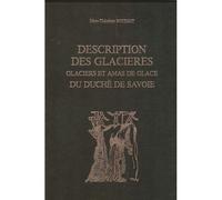 Description Des Glacières Glaciers Et Amas De Glace Du Duché De Savoie, Introduction Par Yves Ballu
