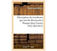 Description Des Tombeaux Qui Ont Été Découverts À Pompeï Dans L'année 1812 (Éd.1813)