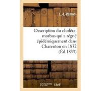 Description du choléra-morbus qui a régné épidémiquement dans les communes de Charenton L.-J. Ramon (Auteur)