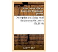 Description Du Musée Royal Des Antiques Du Louvre