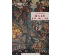 Description du royaume thai ou siam - Jean-Baptiste Pallegoix - Olizane Eds - broché - Récit