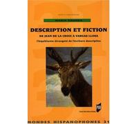 Description Et Fiction De Jean De La Croix À Vargas Llosa - L'inquiétante Étrangeté De L'écriture Descriptive