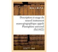 Description et usage du nouvel instrument urano-géographique appelé Planisphère universel - J.-M.-P.-A. Brice - Hachette Bnf - broché - Livre