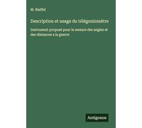 Description et usage du télégoniomètre: Instrument proposé pour la mesure des angles et des distances a la guerre
