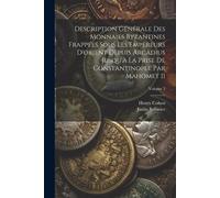 Description Générale Des Monnaies Byzantines Frappées Sous Les Empereurs D'orient Depuis Arcadius Jusqu'à La Prise De Constantinople Par Mahomet Ii; V