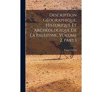 Description Géographique, Historique Et Archéologique De La Palestine, Volume 2, Part 1