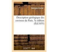 Description géologique des environs de Paris. 3e édition Georges Cuvier (Auteur)