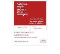 Description grammaticale du basari (oniyan) Langue atlantique du sénégal oriental - Perrin loïc-michel - Inalco Presses - broché - Méthode de langue