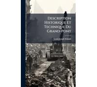 Description Historique Et Technique Du Grand-Pont