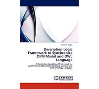Description Logic Framework to Synchronize ORM Model and OWL Language: A Description Logic Based Framework for Synchronizing Object Role Modeling Schemas and Web Ontology Language