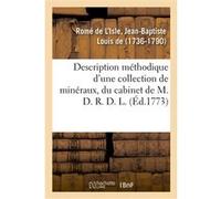 Description méthodique d'une collection de minéraux, du cabinet de M. D. R. D. L. de Jean-Baptiste Louis (Auteur)