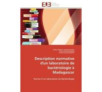 Description normative d'un laboratoire de bactériologie à Madagascar Norme d'un laboratoire de Bactériologie - Andry Maharo Andrianarivelo - Universitaires Europeennes - broché - Essai