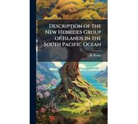 Description of the New Hebrides Group of Islands in the South Pacific Ocean