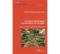 Description phonologique et grammaticale de l'igo-ahlon Langue Kwa du sud-ouest du Togo, Groupe Volta-Mono - Honorine Massanvi Gblem-Poidi - L'harmattan - broché - Etude