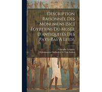 Description Raisonnée Des Monumens [Sic] Égyptiens Du Musée D'antiquités Des Pays-Bas À Leide