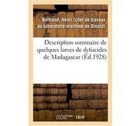 Description sommaire de quelques larves de dytiscides de Madagascar Henri Bertrand (Auteur)