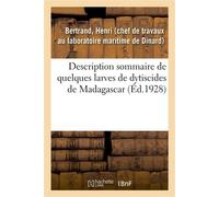 Description sommaire de quelques larves de dytiscides de Madagascar - Henri Bertrand - Hachette Bnf - broché - Livre