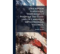 Description Statistique, Historique Et Politique Des Ã tats-unis De L'amerique Septentrionale, Volume 4...