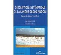 Description systématique de la langue obolo-andoni Mary Rowland-Oke (Auteur)