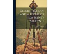 Descriptions Of Land A Textbook For Survey Students