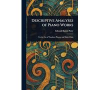 Descriptive Analyses of Piano Works