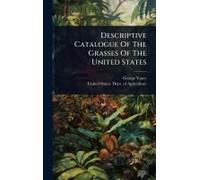 Descriptive Catalogue Of The Grasses Of The United States