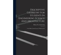 Descriptive Geometry For Students In Engineering Science And Architecture