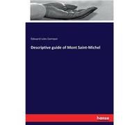 Descriptive guide of Mont SaintMichel - douard Jules Corroyer - BoD Third Party Titles - Livre en Anglais douard Jules Corroyerdouard Jules Corroyer (Auteur)