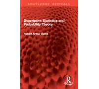 Descriptive Statistics and Probability Theory
