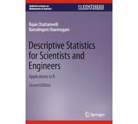 Descriptive Statistics for Scientists and Engineers: Applications in R