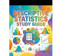 Descriptive Statistics Study Guide: Complete 30-Page Workbook with Step-by-Step Solutions, Practice Problems, Glossary, and Test-Taking Strategies - ... Dispersion, Correlation & Regression