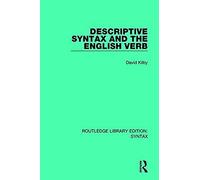 Descriptive Syntax And The English Verb (Routledge Library Edition: Syntax)