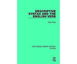 Descriptive Syntax And The English Verb (Routledge Library Edition: Syntax)