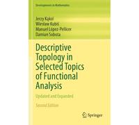 Descriptive Topology in Selected Topics of Functional Analysis: Updated and Expanded