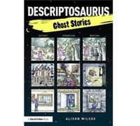 Descriptosaurus Ghost Stories by Wilcox & Alison School writer and researcher & UK Alison Wilcox, (Auteur)