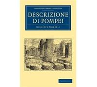 Descrizione di Pompei - Giuseppe Fiorelli - Cambridge University Press - Livre en Italien - Paperback Giuseppe FiorelliGiuseppe Fiorelli (Auteur)