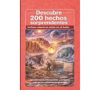 Descubre 200 hechos sorprendentes, incluso mientras estás en el baño: Aprende nuevas informaciónes y enriquece cada día tus conocimientos generales