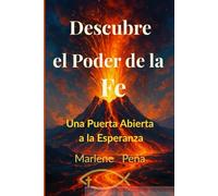 Descubre el Poder de la Fe: Una Puerta Abierta a la Esperanza