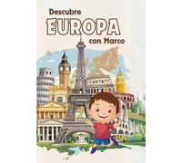DESCUBRE EUROPA CON MARCO. DE 3 A 6 AÑOS. LECTURA INFANTIL.: LOS 20 LUGARES MÁS BONITOS DE EUROPA. LETRA LIGADA Y LETRA DE PALO.