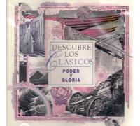 Descubre Los Clasicos: Poder Y Gloria