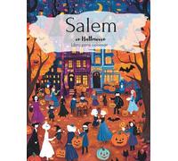 Descubre Salem en Halloween: un libro para colorear con 40 motivos místicos: Brujas, casas encantadas, calabazas y el misterioso encanto de la ciudad de las brujas para colorear y soñar
