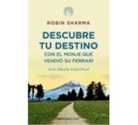 Descubre Tu Destino Con El Monje Que Vendió Su Ferrari - Sharma, Robin S. (1964- ) Sharma, Robin S 1964 - (Auteur)