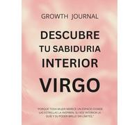 Descubre tu Sabiduría Interior Virgo: "Porque toda mujer merece un espacio donde las estrellas la inspiren, su voz interior la guíe y su poder brille sin límites." (Autoconocimiento)