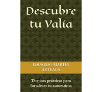 Descubre tu Valía. Técnicas prácticas para fortalecer tu autoestima