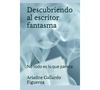 Descubriendo al escritor fantasma: No todo es lo que parece