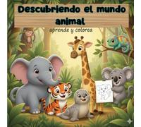 Descubriendo el mundo animal: Curiosidades de Animales para Niños: Aprende datos divertidos de 31 animalitos y colorealos contiene ilustraciones ... y diviértete sin pantallas | Para niños