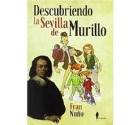 Descubriendo La Sevilla De Murillo - [Livre en VO] Nuño, Fran (Auteur)